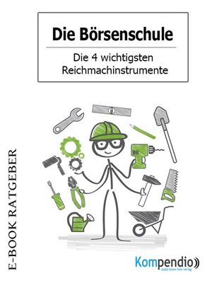 cover image of Die Börsenschule--Die 4 wichtigsten Reichmachinstrumente